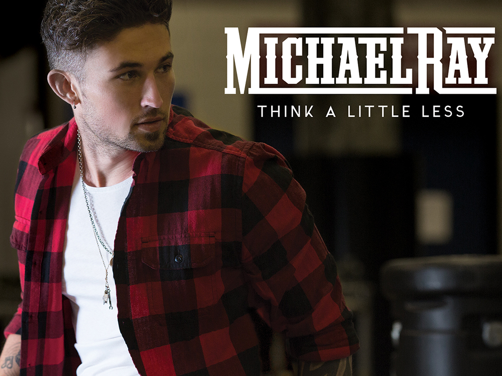 Michael Ray Knew There Was Something Special About His Latest Hit, “Think a Little Less”